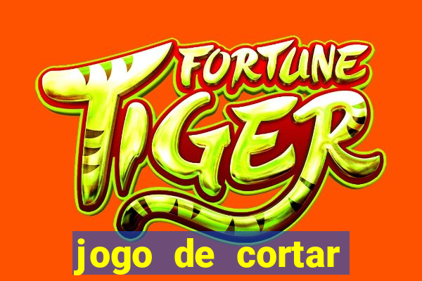 jogo de cortar frutinha para ganhar dinheiro